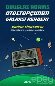 Radyo Tiyatrosu - Otostopçunun Galaksi Rehberi