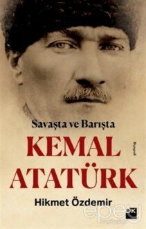 Savaşta ve Barışta Kemal Atatürk