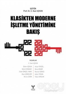 Klasikten Moderne İşletme Yönetimine Bakış