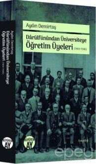 Darülfünundan Üniversiteye Öğretim Üyeleri (1900-1946)