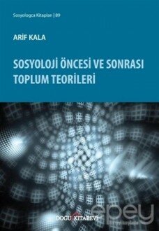 Sosyoloji Öncesi ve Sonrası Toplum Teorileri