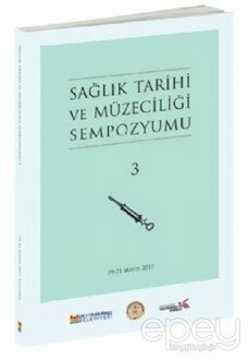 Sağlık Tarihi ve Müzeciliği Sempozyumu 3