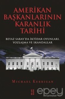 Amerikan Başkanlarının Karanlık Tarihi