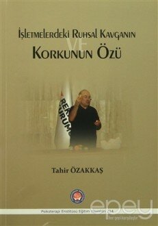 İşletmelerdeki Ruhsal Kavganın ve Korkunun Özü