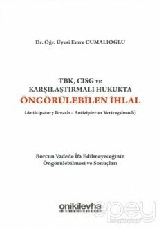 TBK, CISG ve Karşılaştırmalı Hukukta Öngörülebilen İhlal (Anticipatory Breach-Antizipierter Vertragsbruch)