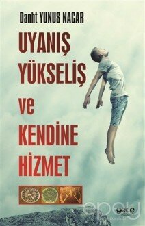 Uyanış, Yükseliş ve Kendine Hizmet