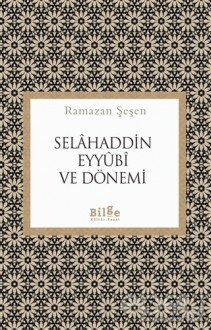 Selahaddin Eyyubi ve Dönemi