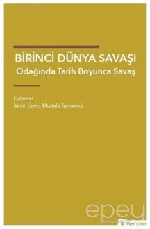 Birinci Dünya Savaşı Odağında Tarih Boyunca Savaş