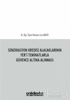 Sendikasyon Kredisi Alacaklarının Fer'i Teminatlarla Güvence Altına Alınması