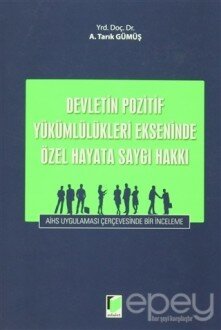 Devletin Pozitif Yükümlülükleri Ekseninde Özel Hayata Saygı Hakkı