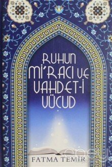 Ruhun Mi'racı ve Vahdet-i Vücud