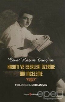 Cevat Kazım Tunç'un Hayatı ve Eserleri Üzerine Bir İnceleme