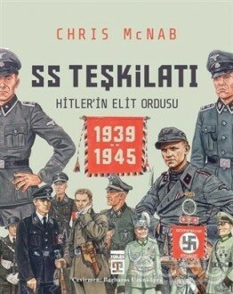 SS Teşkilatı: Hitlerin Elit Ordusu 1939-1945