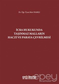 İcra Hukukunda Taşınmaz Malların Haczi ve Paraya Çevrilmesi