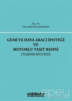 Gemi ve Hava Aracı İpoteği ve Motorlu Taşıt Rehni