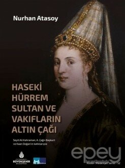 Haseki Hürrem Sultan ve Vakıfların Altın Çağı