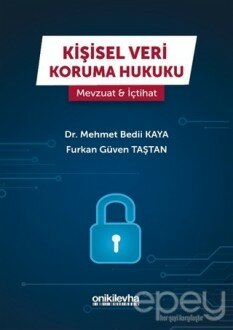 Kişisel Veri Koruma Hukuku: Mevzuat - İçtihat