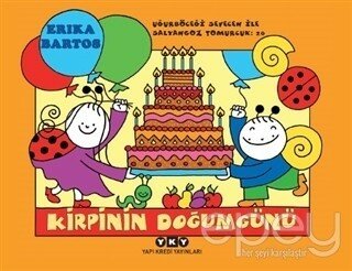 Kirpinin Doğum Günü / Uğurböceği Sevecen İle Salyangoz Tomurcuk