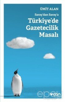 Saraydan Saraya Türkiyede Gazetecilik Masalı