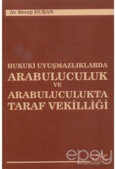 Hukuki Uyuşmazlıklarda Arabuluculuk ve Arabuluculukta Taraf Vekilliği