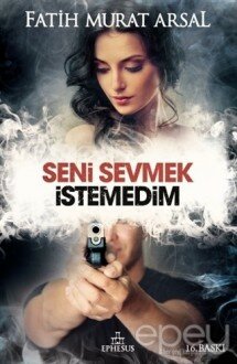 Seni Sevmek İstemedim