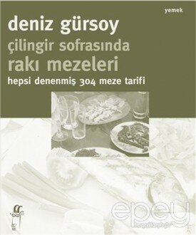 Çilingir Sofrasında Rakı Mezeleri - Hepsi Denenmiş 304 Meze Tarifi